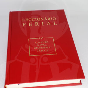 Lecionário Ferial - IV - Advento, Natal, Quaresma, Páscoa 